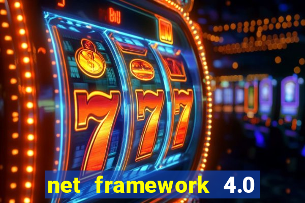 net framework 4.0 v 30319 windows 7